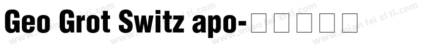 Geo Grot Switz apo字体转换